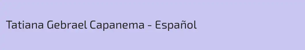 Tatiana Gebrael Capanema - Español